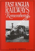 Book cover of East Anglia Railways Remembered by OPPITZ, Leslie